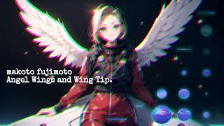 makoto fujimoto - Angel Wings and Wing Tip.