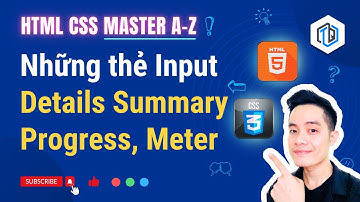 36. Những thẻ đặc biệt: Details Summary, Progress, Meter | HTML CSS Master A-Z | TrungQuanDev