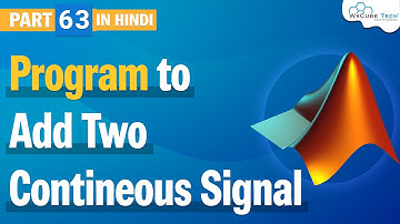 Program to add Two Continuous Signal in MATLAB | Matlab Tutorial #63
