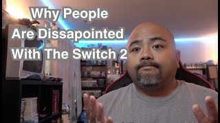 Why People Are Disappointed With The Nintendo Switch 2 | Rant