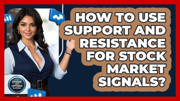 How To Use Support And Resistance For Stock Market Signals? - Stock and Options Playbook