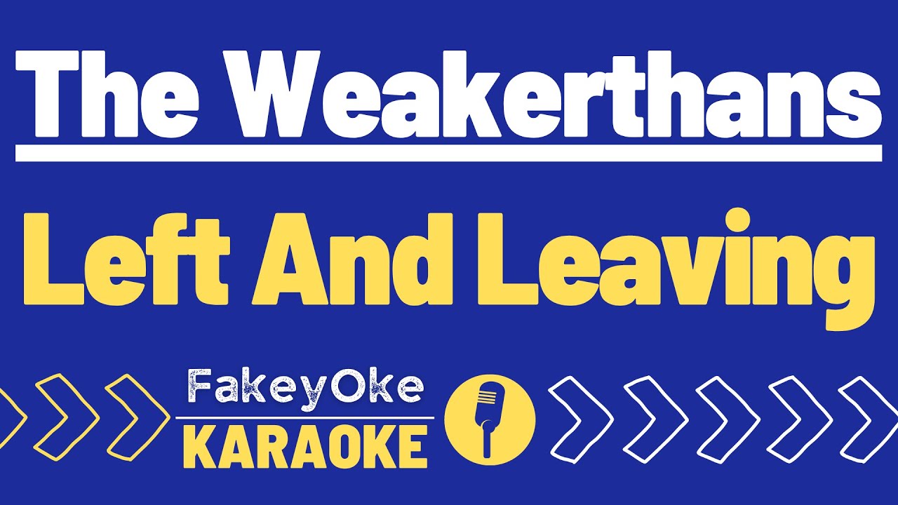 The Weakerthans - Left And Leaving [Karaoke]
