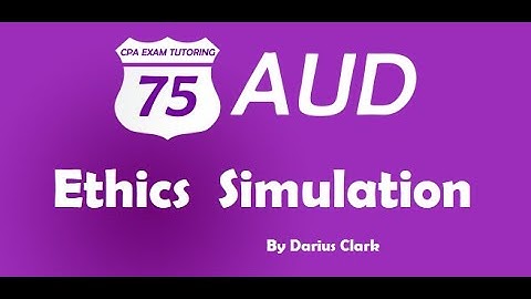 CPA Audit Exam-Ethics Simulation-Independence-By Darius Clark