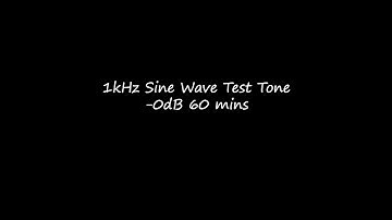 -0dB 1KHz Sine Wave Test Tone (60 mins)