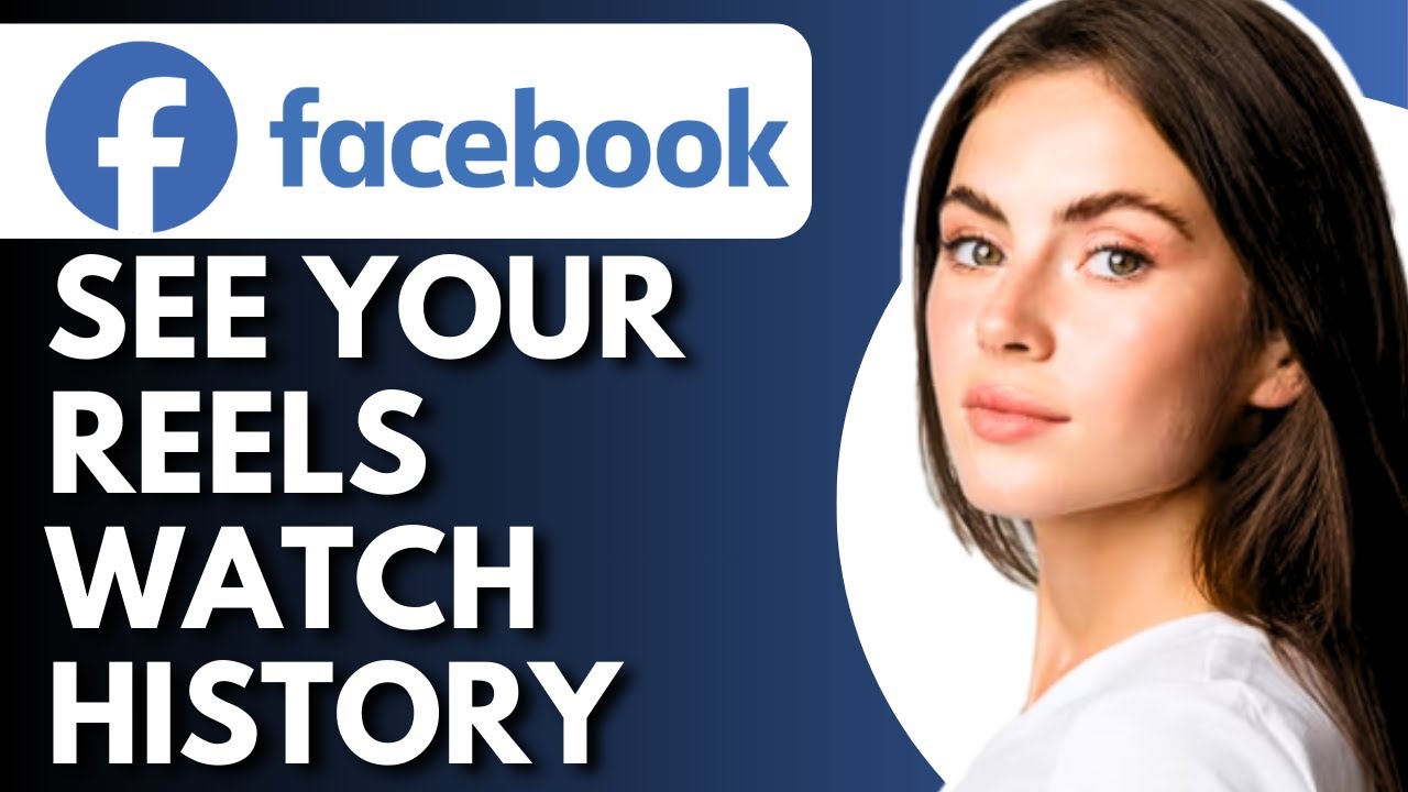 how-to-see-reels-history-on-facebook-full-guide-youtube
