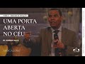 UMA PORTA ABERTA NO CÉU | Dr. Rodrigo Silva | APOCALIPSE | Semana de Oração | 3º dia