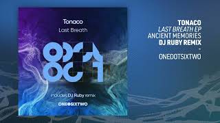 Tonaco - Ancient Memories (DJ Ruby Remix)