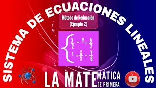 SISTEMAS DE ECUACIONES 2X2. METÓDO DE REDUCCIÓN. (EJERCICIO 2)