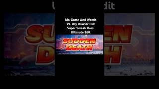 Mr. Game And Watch Vs. Dry Bowser But It’s Super Smash Bros. Ultimate