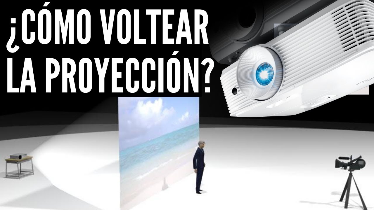 ¿Cómo voltear la imagen del proyector? - YouTube
