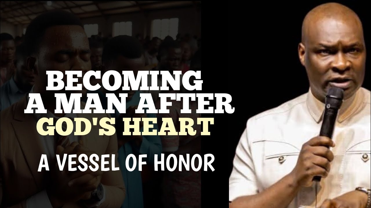 BECOMING A MAN AFTER GODS HEART A VESSEL OF HONOR || APOSTLE JOSHUA SELMAN 