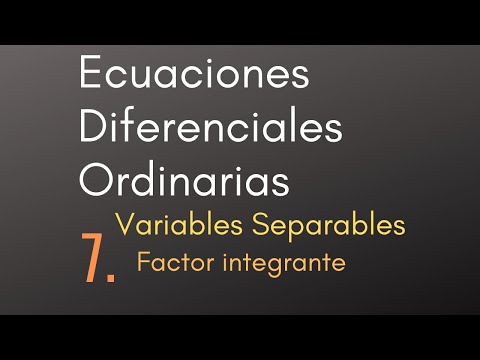 7 Ordinary Differential Equations - Separable Variables - Integrating Factor