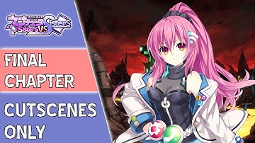 Neptunia : Sisters VS Sisters - Final Chapter [Cutscenes Only]