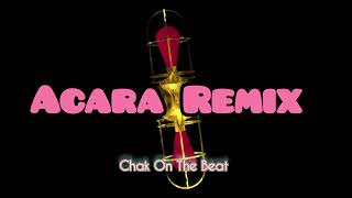 Acara || Remix || Terbaru 2025 || Chak On The Beat 