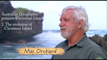 Australian Geographic presents Christmas Island - Part 2: The evolution of Christmas Island