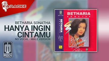 Betharia Sonatha - Hanya Ingin Cintamu (Official Karaoke Video) | No Vocal - Male Version