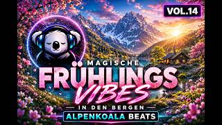 Magische Frühlings Vibes in den Bergen – Deep House Chill Mix 1,5h AlpenKoala Beats Vol.14