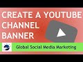 How To Create A YouTube Channel Banner