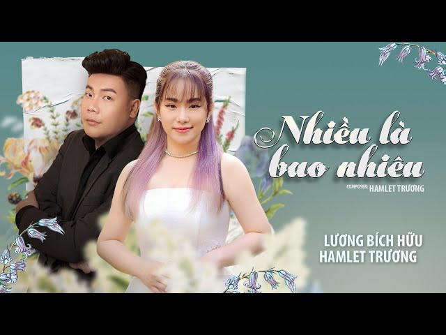 Nhiều Là Bao Nhiêu? Lương Bích Hữu x Hamlet Trương | OFFICIAL MV class=