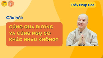 Cúng Quá Đường và Cúng Ngọ có khác nhau không?