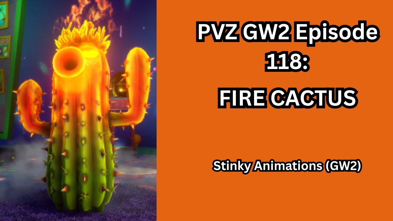 FIRE CACTUS!! PVZ GW2 Episode 118