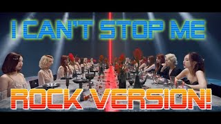 Video thumbnail of "Twice - I Can't Stop Me Rock Version!"