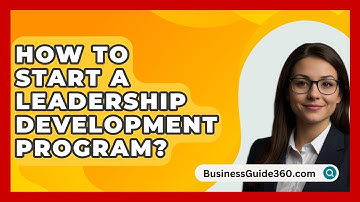 How To Start A Leadership Development Program? - BusinessGuide360.com
