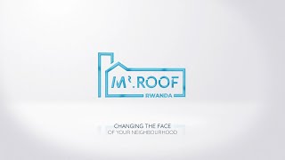 Introducing Mr Roof Rwanda
