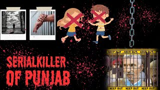 The Dark Story Of Darbara Singh Punjab Child Serial Killer