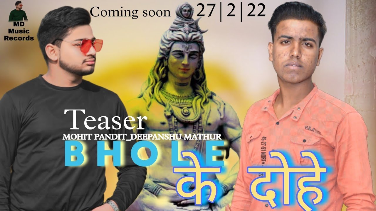 New Song Coming soon|| Bhole Ke Dohe || New bhole ka Song || Mohit Pandit || Deepanshu Mathur