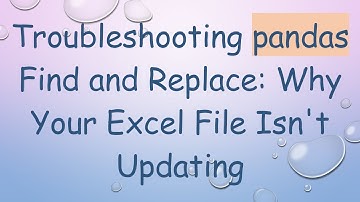 Troubleshooting pandas Find and Replace: Why Your Excel File Isn