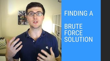 Finding a Brute Force Solution