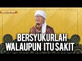 BERSYUKURLAH Walaupun Itu Sakit