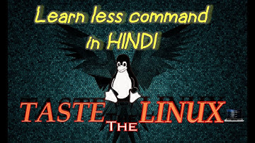Linux Command Line Tutorial for Beginners - less command | Basic Command - TASTETHELINUX(HINDI)