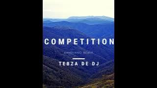 Tebza De DJ - Competition (Amapiano Remix (Feat Cool B ×Joe Shirimani #01trendingsong