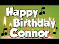 Happy Birthday Connor! A Happy Birthday Song!