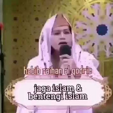 Ceramah Al Habib Reyhan al Qodrie ....!!!! Jaga İSLAM KATA ALHABİB REHAN AL QODRİE