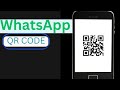 How to see your WhatsApp QR code