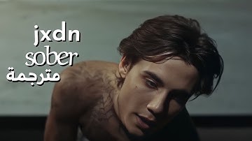 jxdn - Sober | أغنية جيدين هولسر  مترجمة