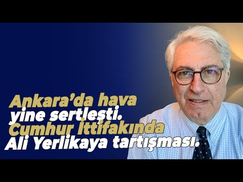 Ankara’da hava yine sertleşti. Cumhur İttifakında Ali Yerlikaya tartışması.