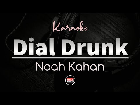 Noah Kahan - Dial Drunk (Karaoke Lyrics)