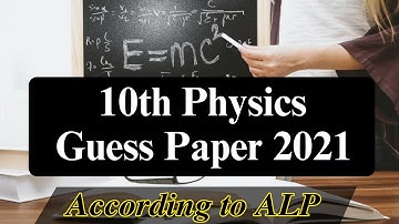 10th physics guess paper 2021 | physics guess paper 2021 class 10