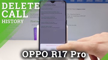 How to Erase Contacts & Call Logs in OPPO R17 Pro - Delete Call History