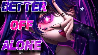 Nightcore - Better Off Alone