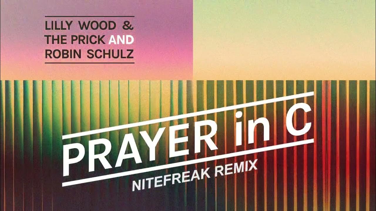 Lilly Wood And The Prick & Robin Schulz - Prayer In C (Nitefreak Remix) Lilly Wood And The Prick & Robin Schulz - Prayer In C (Nitefreak Remix)