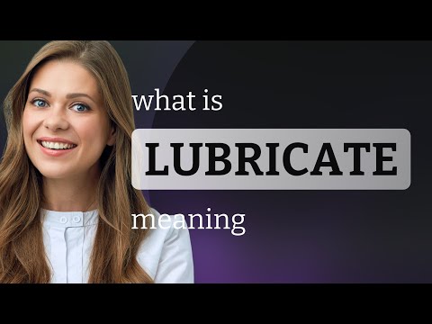 Video: Was ist die Definition von lubricate?