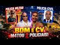 MANO CRIS CV, m@tou POLICIAL CIVIL, e RICARDO BDM, m@tou POLICIAL MILITAR!