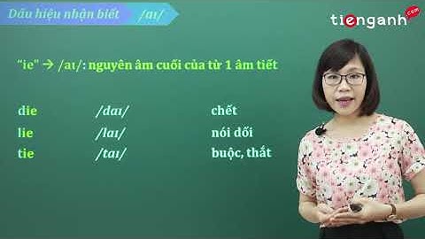 Phát âm Tiếng Anh chuẩn - Unit 25: Nguyên âm đôi /ai/