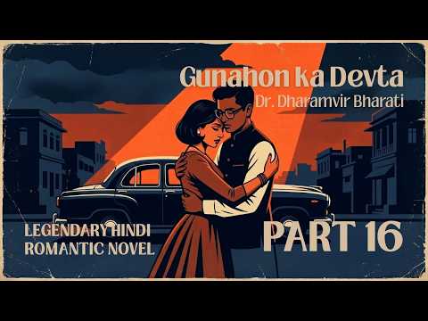 Gunahon ka Devta: Part 16 Pammi Ka Aakhiri Khat Aur Chander Ka Gunaah! | Dharamvir Bharati
