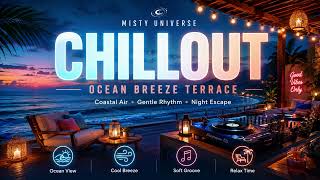 🌊 CHILLOUT OCEAN BREEZE LIVE 🌴 Relaxing Lounge • Coastal Chill • Sunset Cafe Music